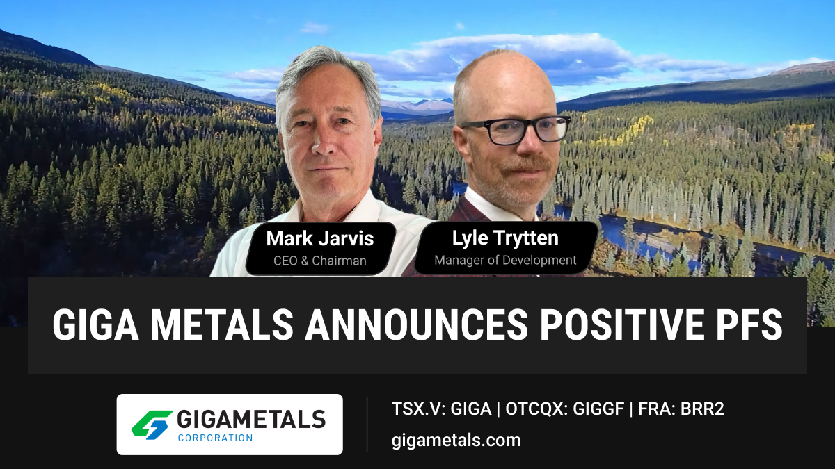 Watch: CEO Mark Jarvis Discusses Giga's Positive Pre-Feasibility Study